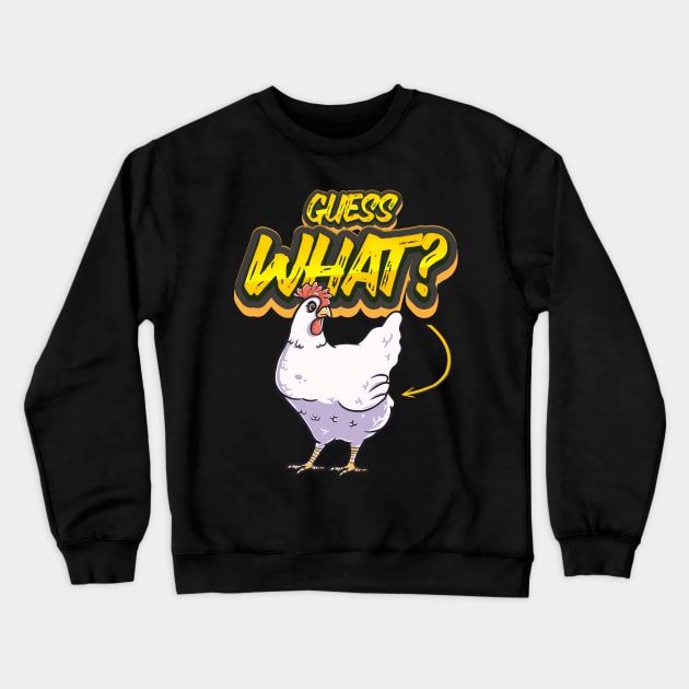 Funny Guess What Chicken shirt for women men kids Crewneck Sweatshirt by Pummli